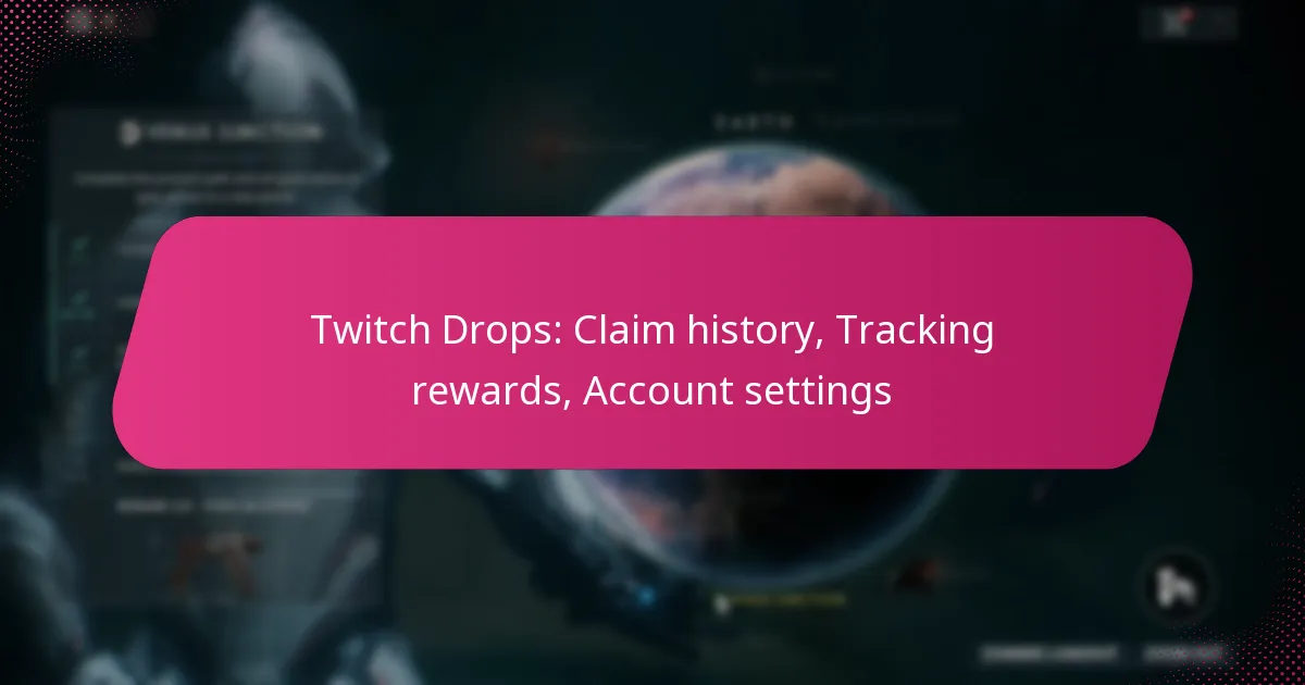 Twitch Drops: Claim history, Tracking rewards, Account settings