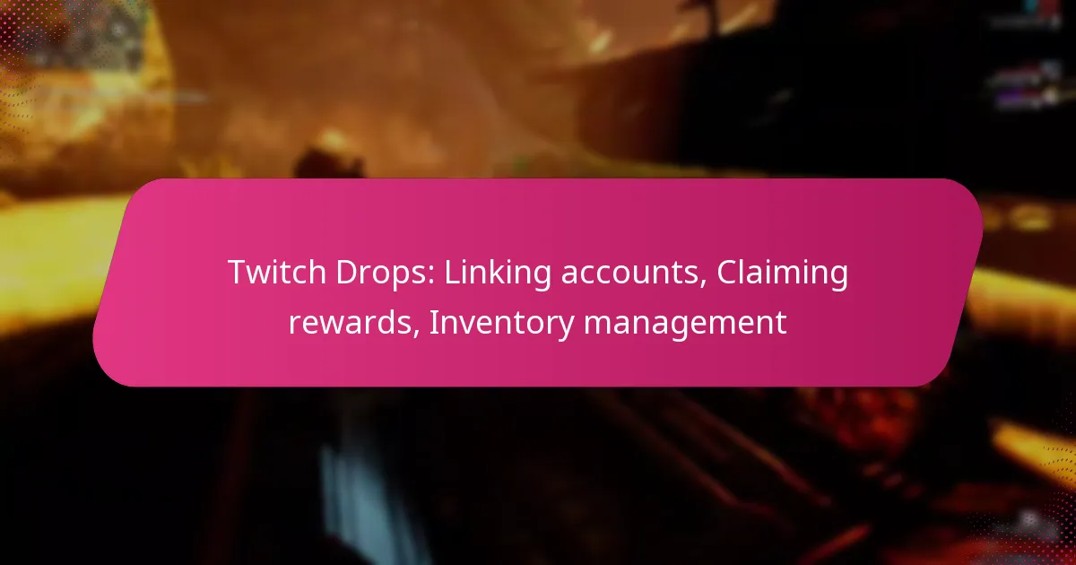 Twitch Drops: Linking accounts, Claiming rewards, Inventory management