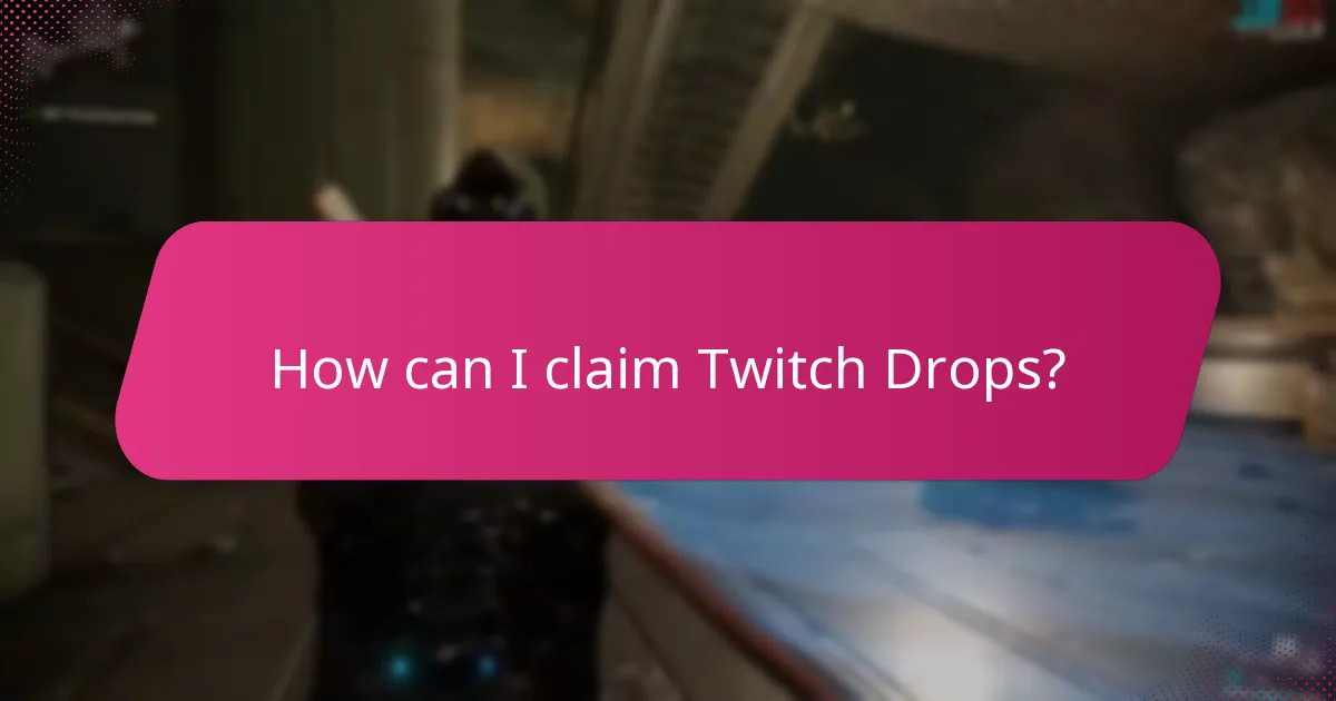 How can I claim Twitch Drops?