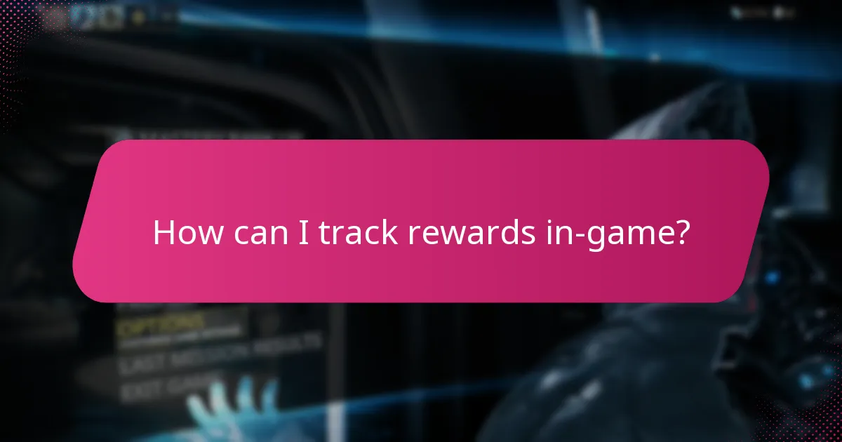 How can I track rewards in-game?