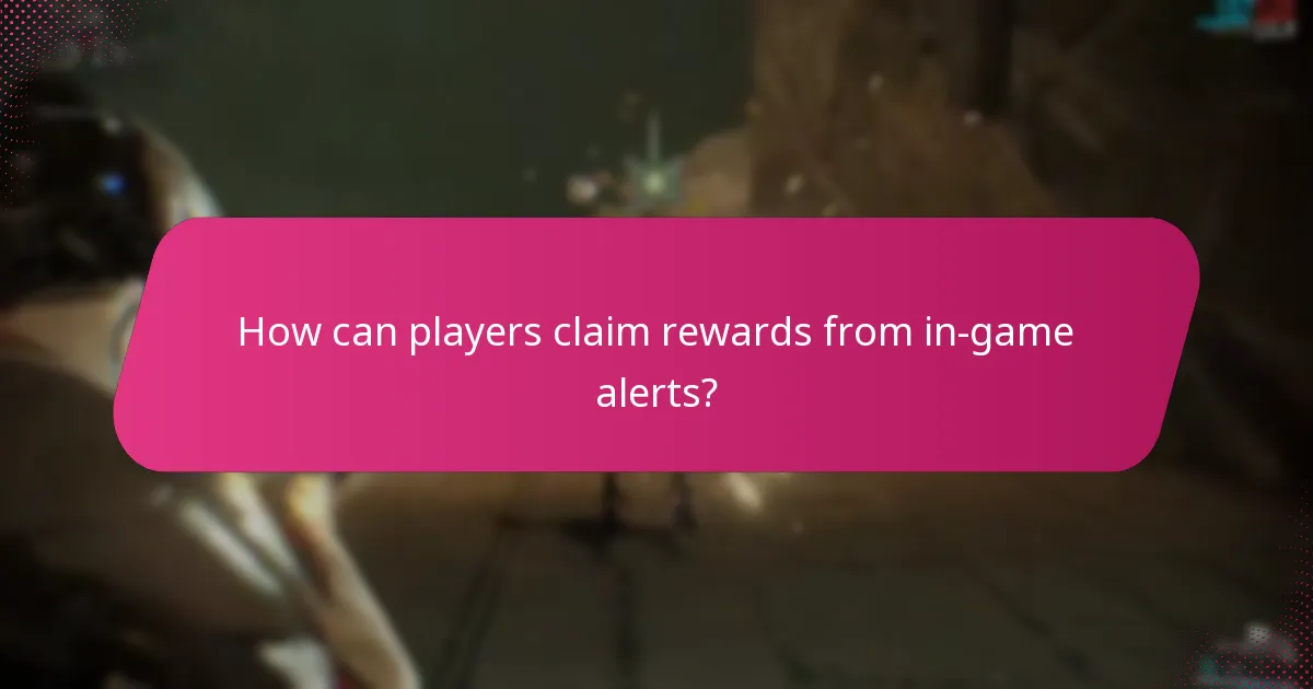 How can players claim rewards from in-game alerts?