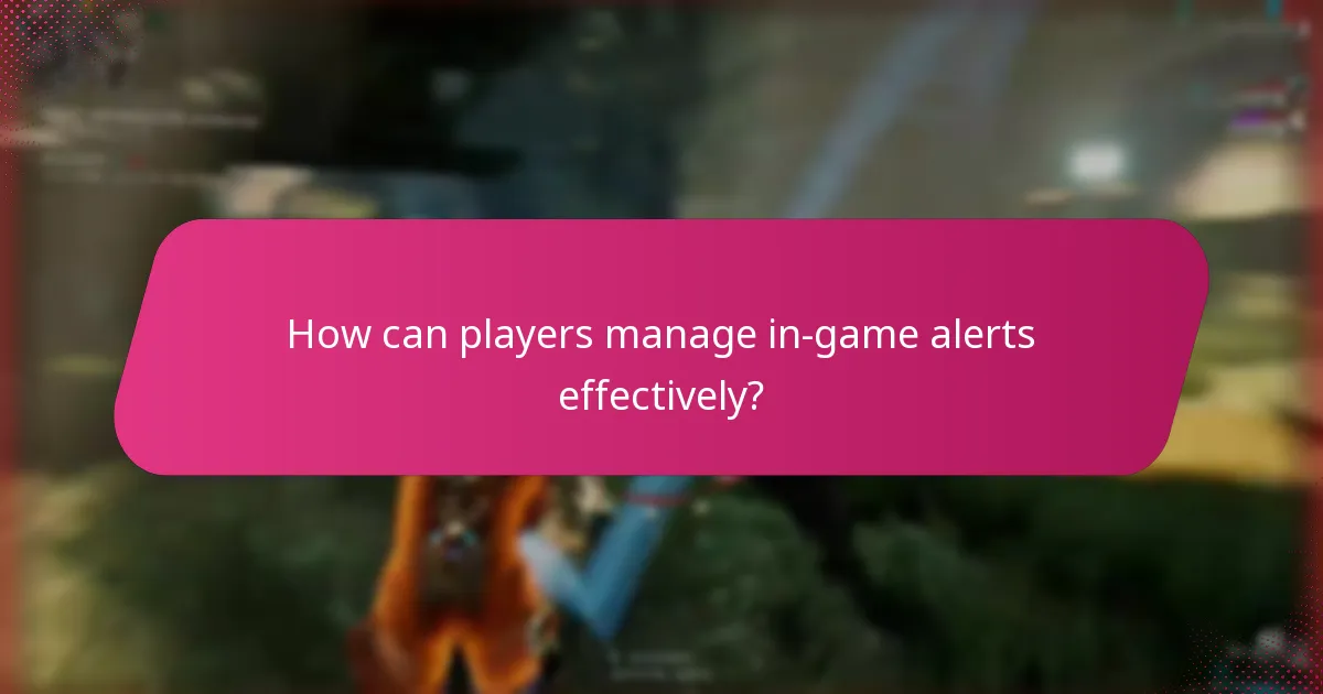How can players manage in-game alerts effectively?