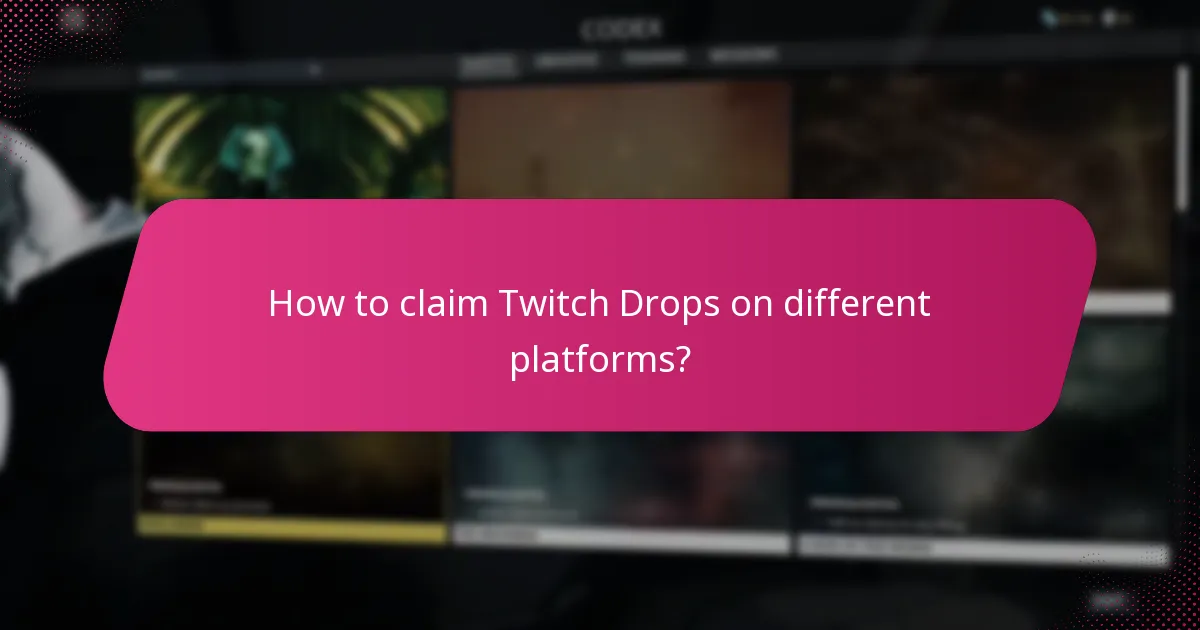 How to claim Twitch Drops on different platforms?