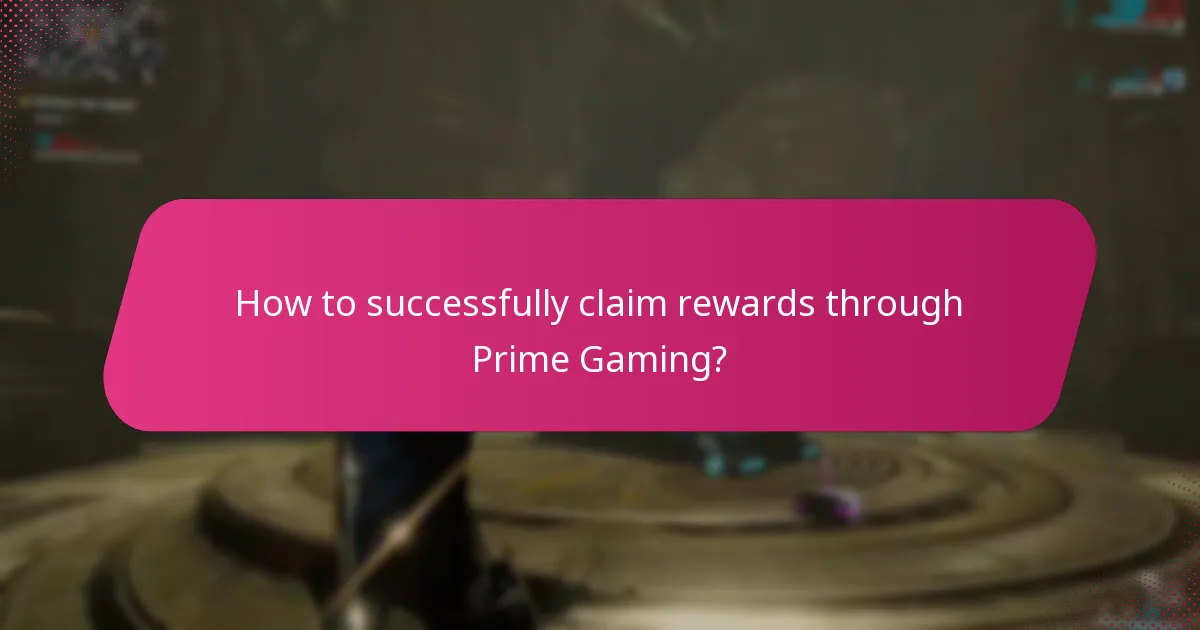 How to successfully claim rewards through Prime Gaming?